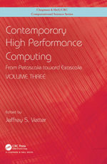 Contemporary High Performance Computing : From Petascale toward Exascale, Volume 3 - Jeffrey S. Vetter