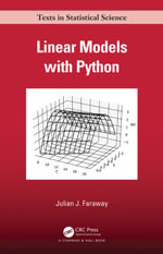 Linear Models with Python : Chapman & Hall/CRC Texts in Statistical Science - Julian J. Faraway