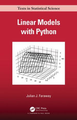Linear Models with Python : Chapman & Hall/CRC Texts in Statistical Science - Julian J. Faraway