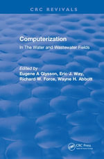Computerization : In The Water and Wastewater Fields - Eugene A Glysson