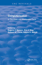 Computerization : In The Water and Wastewater Fields - Eugene A Glysson