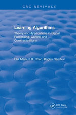 Learning Algorithms : Theory and Applications in Signal Processing, Control and Communications - P. Mars