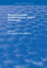 Special Computer Architectures for Pattern Processing - King-Sun Fu