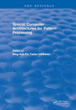 Special Computer Architectures for Pattern Processing - King-Sun Fu