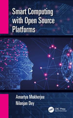 Smart Computing with Open Source Platforms - Amartya Mukherjee
