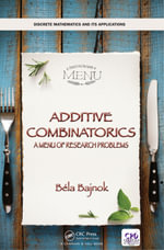 Additive Combinatorics : A Menu of Research Problems - Bela Bajnok
