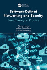 Software-Defined Networking and Security : From Theory to Practice - Dijiang Huang
