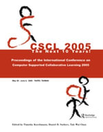 Computer Supported Collaborative Learning 2005 : The Next 10 Years! - Timothy Koschmann