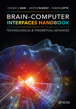 Brain-Computer Interfaces Handbook : Technological and Theoretical Advances - Anton Nijholt and Fabien Lotte Chang S. Nam