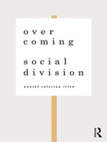 Overcoming Social Division : Conflict Resolution in Times of Polarization and Democratic Disconnection - Anatol Valerian Itten