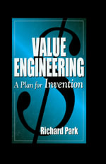 Value Engineering : A Plan for Invention - Richard Park