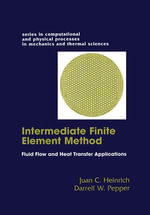 The Intermediate Finite Element Method : Fluid Flow And Heat Transfer Applications - Darrell W. Pepper