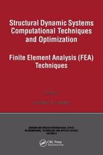 Structural Dynamic Systems Computational Techniques and Optimization : Finite Element Analysis Techniques - Cornelius T. Leondes
