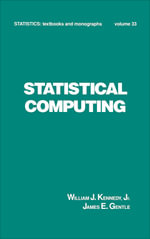 Statistical Computing : Statistics: A Series of Textbooks and Monographs - WIlliam J. Kennedy