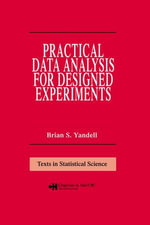 Practical Data Analysis for Designed Experiments : Chapman & Hall/CRC Texts in Statistical Science - Brian S. Yandell