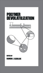 Polymer Devolatilization : Plastics Engineering - Ramon Albalak