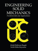 Engineering Solid Mechanics : Fundamentals and Applications - Abdel-Rahman A. Ragab