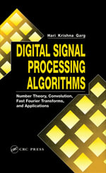 Digital Signal Processing Algorithms : Number Theory, Convolution, Fast Fourier Transforms, and Applications - Hari Krishna