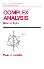 Complex Analysis : Selected Topics - Mario Gonzalez