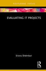 Evaluating IT Projects : Routledge Focus on Business and Management - Eriona Shtëmbari