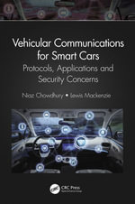 Vehicular Communications for Smart Cars : Protocols, Applications and Security Concerns - Niaz Chowdhury