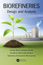 Biorefineries : Design and Analysis - Carlos Ariel Cardona Alzate