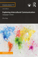 Exploring Intercultural Communication : 2nd Edition - Language in Action - Zhu Hua