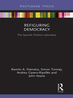 Refiguring Democracy : The Spanish Political Laboratory - Ramón Feenstra