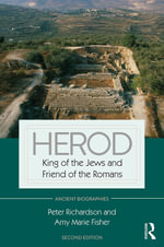 Herod : King of the Jews and Friend of the Romans - Peter Richardson