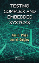 Testing Complex and Embedded Systems - Kim H. Pries
