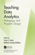 Teaching Data Analytics : Pedagogy and Program Design - Katherine Leaming Goldberg