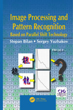 Image Processing and Pattern Recognition Based on Parallel Shift Technology - Stepan Bilan