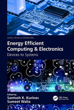 Energy Efficient Computing & Electronics : Devices to Systems - Santosh K. Kurinec