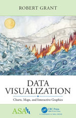 Data Visualization : Charts, Maps, and Interactive Graphics - Robert Grant
