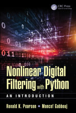 Nonlinear Digital Filtering with Python : An Introduction - Ronald K. Pearson
