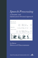 Speech Processing : A Dynamic and Optimization-Oriented Approach - Li Deng
