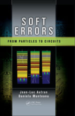 Soft Errors : From Particles to Circuits - Jean-Luc Autran