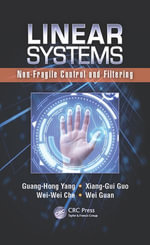 Linear Systems : Non-Fragile Control and Filtering - Guang-Hong Yang