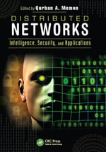 Distributed Networks : Intelligence, Security, and Applications - Qurban A. Memon