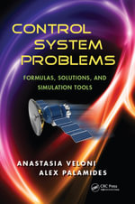 Control System Problems : Formulas, Solutions, and Simulation Tools - Anastasia Veloni