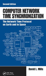 Computer Network Time Synchronization : The Network Time Protocol on Earth and in Space, Second Edition - David L. Mills