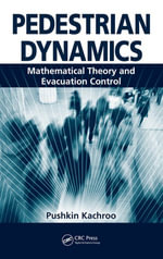 Pedestrian Dynamics : Mathematical Theory and Evacuation Control - Pushkin Kachroo