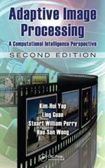 Adaptive Image Processing : A Computational Intelligence Perspective, Second Edition - Kim-Hui Yap