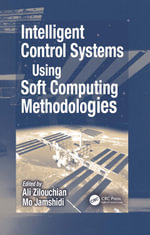 Intelligent Control Systems Using Soft Computing Methodologies - Ali Zilouchian