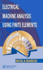 Electrical Machine Analysis Using Finite Elements : Power Electronics and Applications Series - Nicola Bianchi