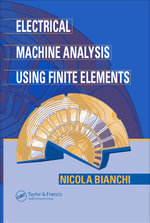 Electrical Machine Analysis Using Finite Elements : Power Electronics and Applications Series - Nicola Bianchi