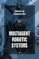 Multiagent Robotic Systems : International Series on Computational Intelligence - Jiming Liu