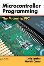 Microcontroller Programming : The Microchip PIC - Julio Sanchez