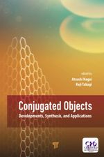 Conjugated Objects : Developments, Synthesis, and Applications - Atsushi Nagai