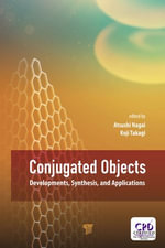 Conjugated Objects : Developments, Synthesis, and Applications - Atsushi Nagai